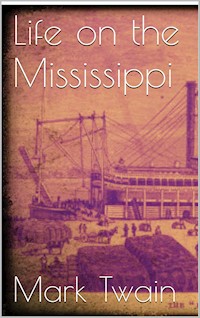 Life on the Mississippi - Mark Twain - E-Book