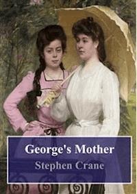 George's Mother - Stephen Crane - E-Book