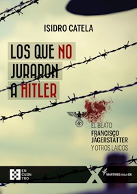 Los que no juraron a Hitler - Isidro Catela - E-Book