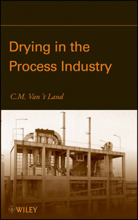 Drying in the Process Industry - C. M. van 't Land - E-Book
