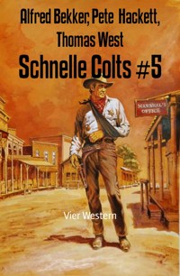Schnelle Colts #5 - Alfred Bekker - E-Book