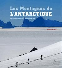 La Terre de la Reine Maud - Les Montagnes de l'Antarctique - Damien Gildea - E-Book