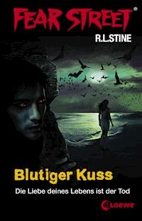 Fear Street 20 - Blutiger Kuss - R.L. Stine - E-Book
