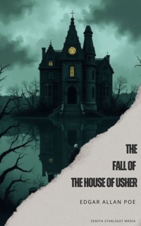 The Fall of the House of Usher - Edgar Allan Poe - E-Book