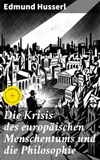 Die Krisis des europäischen Menschentums und die Philosophie - Husserl Edmund - E-Book