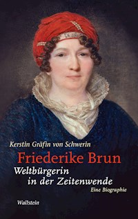 Friederike Brun - Kerstin Gräfin von Schwerin - E-Book