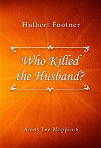 Who Killed the Husband? - Hulbert Footner - E-Book