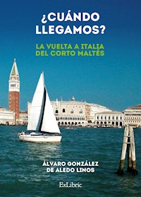 ¿Cuándo llegamos? (La vuelta a Italia del Corto Maltés) - Álvaro González de Aledo Linos - E-Book