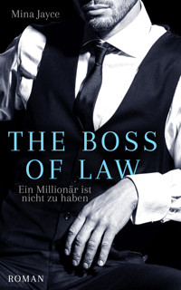 The Boss of Law - ein Millionär ist nicht zu haben - Mina Jayce - E-Book