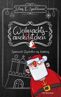 Weihnachtsanektötchen – Spannende Geschichten aus Hamburg - Klaus E. Spieldenner - E-Book