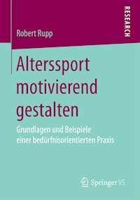 Alterssport motivierend gestalten - Robert Rupp - E-Book