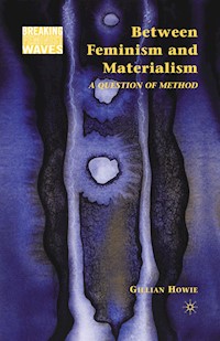Between Feminism and Materialism - G. Howie - E-Book