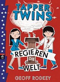 Tapper Twins - Regieren die Welt - Geoff Rodkey - E-Book