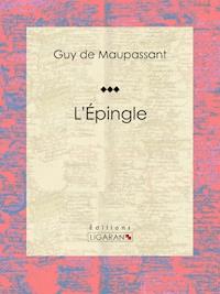 L'Épingle - Ligaran - E-Book