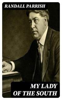 My lady of the South - Randall Parrish - E-Book