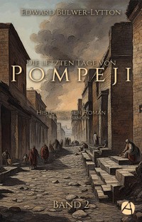 Die letzten Tage von Pompeji. Band 2 - Edward Bulwer-Lytton - E-Book
