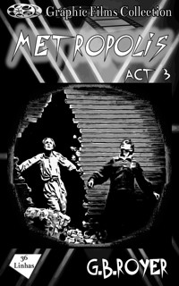 Graphic Films Collection - Metropolis – act 3 - G.B. Royer - E-Book