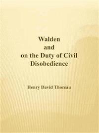 Walden and on the Duty of Civil Disobedience - Henry David Thoreau - E-Book