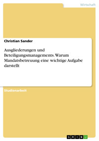 Ausgliederungen und Beteiligungsmanagements. Warum Mandatsbetreuung eine wichtige Aufgabe darstellt - Christian Sander - E-Book
