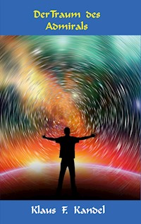 Der Traum des Admirals - Klaus Kandel - E-Book