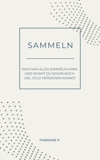 Sammeln - Fabienne P. - E-Book