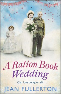 A Ration Book Wedding - Jean Fullerton - E-Book