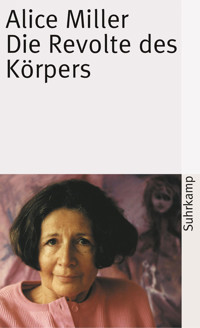 Die Revolte des Körpers - Alice Miller - E-Book