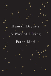 Human Dignity - Peter Bieri - E-Book