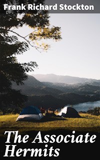 The Associate Hermits - Frank Richard Stockton - E-Book