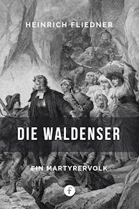 Die Waldenser - Heinrich Fliedner - E-Book