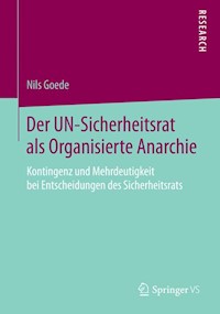 Der UN-Sicherheitsrat als Organisierte Anarchie - Nils Goede - E-Book