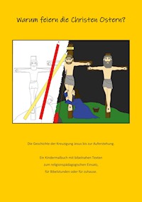 Warum feiern die Christen Ostern? - Joana Wenz - E-Book