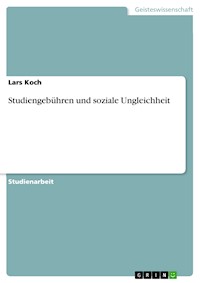 Studiengebühren und soziale Ungleichheit - Lars Koch - kostenlos E-Book
