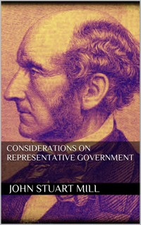 Considerations on Representative Government - John Stuart Mill - E-Book