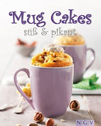 Mug Cakes süß & pikant - Nina Engels - E-Book