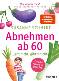 Nie wieder dick! Abnehmen ab 60 - Susanne Schmidt - E-Book