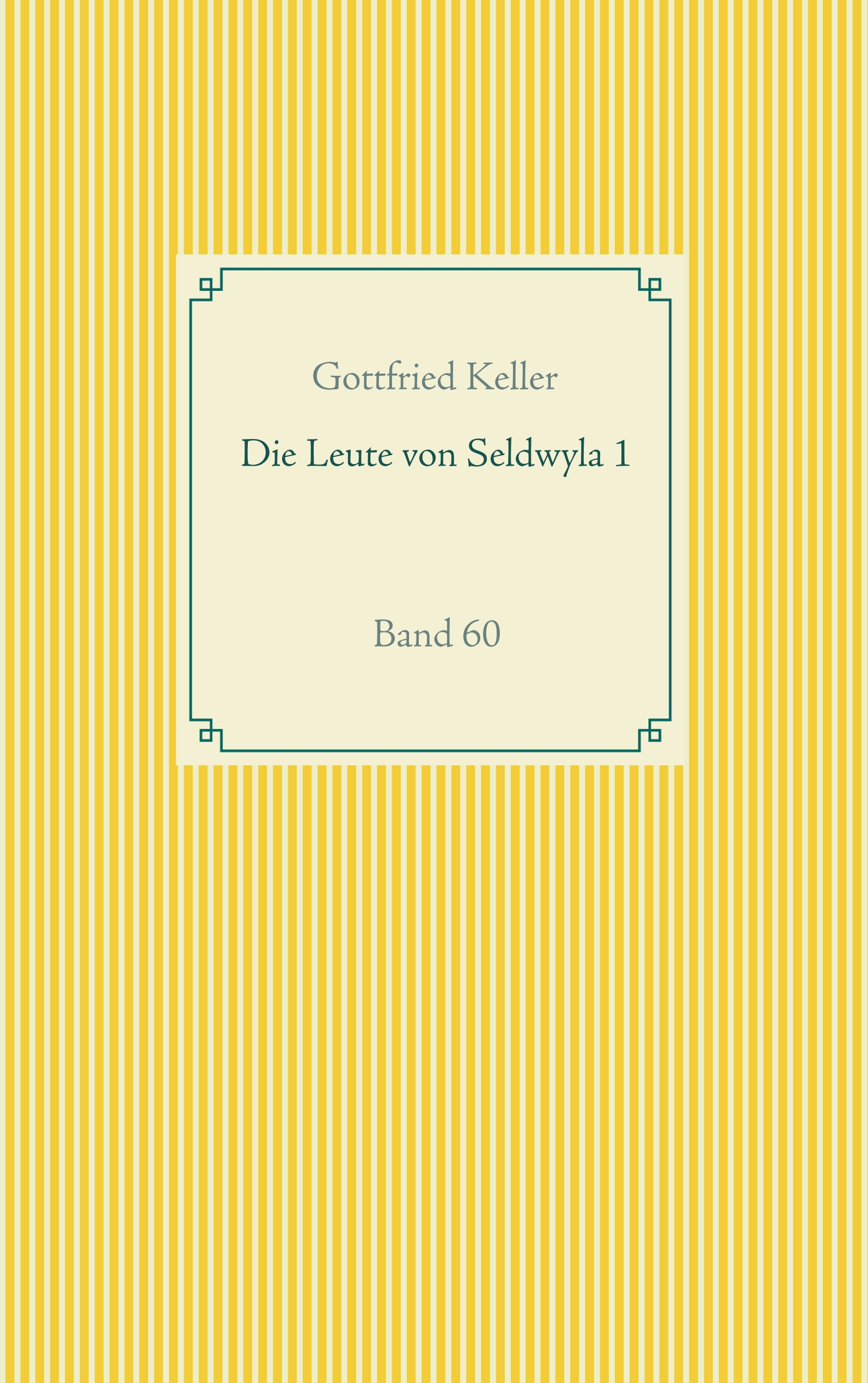 Die Leute von Seldwyla 1 - Gottfried Keller - E-Book