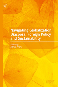 Navigating Globalization, Diaspora, Foreign Policy and Sustainability -  - E-Book