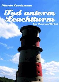Tod unterm Leuchtturm - Martin Cordemann - E-Book