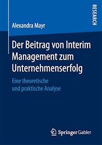 Der Beitrag von Interim Management zum Unternehmenserfolg - Alexandra Mayr - E-Book