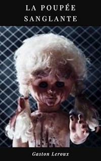 La Poupée Sangflante - Gastón Leroux - E-Book