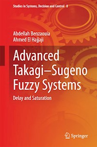 Advanced Takagi‒Sugeno Fuzzy Systems - Abdellah Benzaouia - E-Book