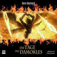 Die Tage des Damokles - Gero Bernard - Hörbuch