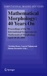 Mathematical Morphology: 40 Years On -  - E-Book