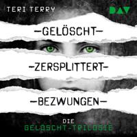 Die GELÖSCHT-Trilogie - Teri Terry - Hörbuch
