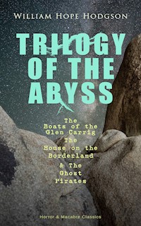 TRILOGY OF THE ABYSS - William Hope Hodgson - E-Book