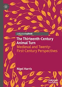 The Thirteenth-Century Animal Turn - Nigel Harris - E-Book