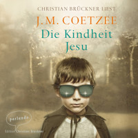 Die Kindheit Jesu (Ungekürzte Lesung) - J.M. Coetzee - Hörbuch