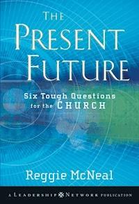 The Present Future - Reggie McNeal - E-Book