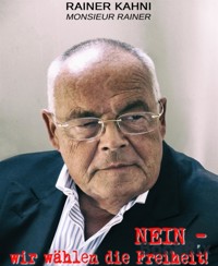 Nein - Wir wählen die Freiheit - Rainer Kahni - E-Book